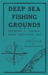 Bild: Deep Sea Fishing Grounds - Fire Island to Barnegat - Wrecks, Fishing Banks and Reefs - Read Books