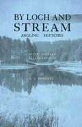 Bild: By Loch and Stream - Angling Sketches - With Sixteen Illustrations - Read Books
