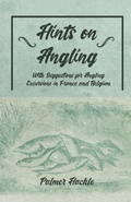 Bild: Hints on Angling - With Suggestions for Angling Excursions in France and Belgium - Read Books