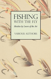 Bild: Fishing with the Fly - Sketches by Lovers of the Art - Read Books