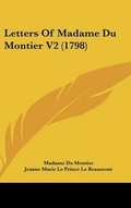 Cover: Letters of Madame Du Montier V2 (1798) - Kessinger Publishing