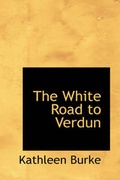 Cover: The White Road to Verdun - BiblioLife