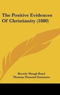 Cover: The Positive Evidences Of Christianity (1880) - Kessinger Publishing