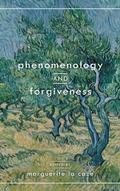 Cover: Phenomenology and Forgiveness - Rowman & Littlefield International