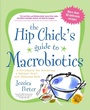 Cover: The Hip Chick's Guide to Macrobiotics - Avery