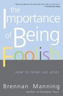 Cover: The Importance Of Being Foolish: How To Think Like Jesus - HarperOne