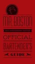 Cover: Mr. Boston Official Bartender's Guide, 75th Anniversary Edition - Wiley