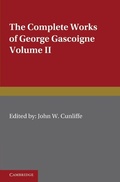 Cover: The Complete Works of George Gascoigne: Volume 2, The Glasse of Governement, the Princely Pleasures at Kenelworth Castle, the Steele Glas, and Other Poems and Prose Works - Cambridge University Press