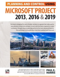 Abbildung von: Planning and Control Using Microsoft Project 2013, 2016 & 2019 - Eastwood Harris Pty Ltd