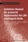 Cover: Solutions Manual for Actuarial Mathematics for Life Contingent Risks - Cambridge University Press