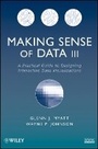 Cover: Making Sense of Data III: A Practical Guide to Designing Interactive Data Visualizations - Wiley