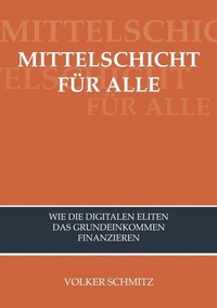 Abbildung von: MITTELSCHICHT FÜR ALLE - epubli