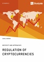 Cover: Regulation of Cryptocurrencies. Necessity and Approaches - GRIN Verlag