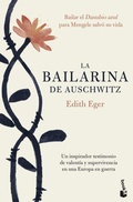 Cover: La bailarina de Auschwitz : una inspiradora historia de valent&iacute;a y supervivencia - Booket