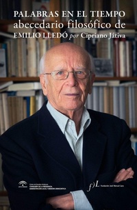 Bild: Palabras en el tiempo : abecedario filosófico de Emilio Lledó - Fundación José Manuel Lara