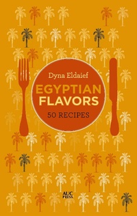Abbildung von: Egyptian Flavors - The American University in Cairo Press