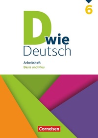 Abbildung von: D wie Deutsch - Arbeitshefte - Basis und Plus - 6. Schuljahr - Cornelsen Verlag