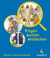 Abbildung von: Fragen-suchen-entdecken - Katholische Religion in der Grundschule - Ausgabe N (Nord) - 4. Schuljahr - Kösel Schulbuch