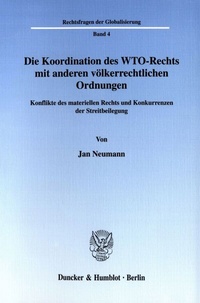 Abbildung von: Die Koordination des WTO-Rechts mit anderen völkerrechtlichen Ordnungen. - fibre