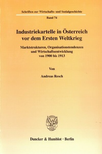 Abbildung von: Industriekartelle in Österreich vor dem Ersten Weltkrieg. - Duncker & Humblot