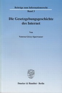 Abbildung von: Die Gesetzgebungsgeschichte des Internet. - fibre