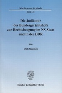 Abbildung von: Die Judikatur des Bundesgerichtshofs zur Rechtsbeugung im NS-Staat und in der DDR. - fibre