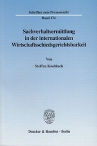 Abbildung von: Sachverhaltsermittlung in der internationalen Wirtschaftsschiedsgerichtsbarkeit. - fibre