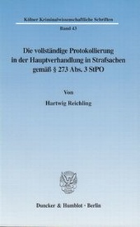 Abbildung von: Die vollständige Protokollierung in der Hauptverhandlung in Strafsachen gemäß § 273 Abs. 3 StPO. - fibre