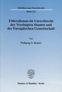 Abbildung von: Föderalismus im Umweltrecht der Vereinigten Staaten und der Europäischen Gemeinschaft. - fibre