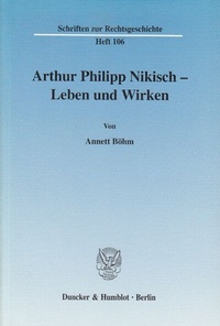 Abbildung von: Arthur Philipp Nikisch - Leben und Wirken. - Duncker & Humblot