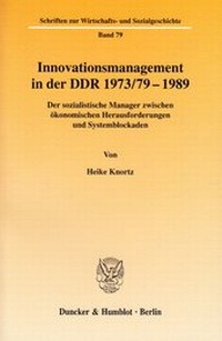 Abbildung von: Innovationsmanagement in der DDR 1973-79-1989. - Duncker & Humblot