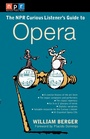 Cover: NPR The Curious Listener's Guide to Opera - TarcherPerigee