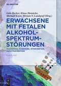 Cover: Erwachsene mit Fetalen Alkoholspektrumst&ouml;rungen - De Gruyter