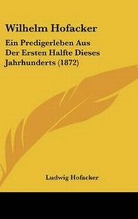 Enlarge image Cover: Wilhelm Hofacker - Kessinger Publishing