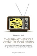 Cover: TV-Serien&auml;sthetik der Grenz&uuml;berschreitung - K&ouml;nigshausen & Neumann
