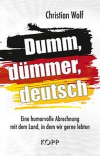Abbildung von: Dumm, dümmer, deutsch - Kopp Verlag