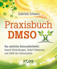 Abbildung von: Praxisbuch DMSO - Kopp Verlag