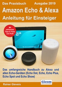 Abbildung von: Das Praxisbuch Amazon Echo & Alexa - Anleitung für Einsteiger (Ausgabe 2019) - Gievers, Rainer