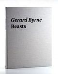 Cover: Gerard Byrne. Beasts - Revolver Publishing