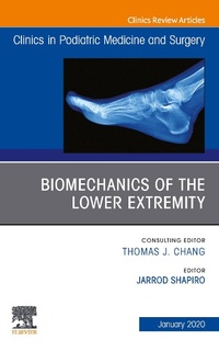 Enlarge image Cover: Biomechanics of the Lower Extremity , An Issue of Clinics in Podiatric Medicine and Surgery E-Book - Elsevier