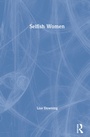 Cover: Selfish Women - Routledge