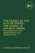 Cover: The Family in Life and in Death: The Family in Ancient Israel - T.& T.Clark Ltd