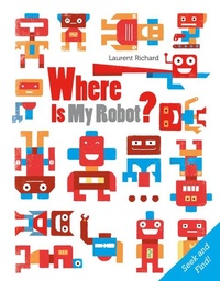 Enlarge image Cover: Where Is My Robot? - Schiffer Publishing Ltd