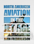 Cover: North American Aviation in the Jet Age - Schiffer Publishing Ltd