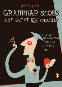 Abbildung von: Grammar Snobs Are Great Big Meanies - Penguin Books