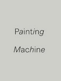 Enlarge image Cover: Painting Machine - Guy Shoham