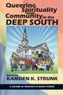 Cover: Queering Spirituality and Community in the Deep South - Information Age Publishing