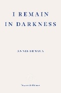 Cover: I Remain in Darkness - Fitzcarraldo Editions