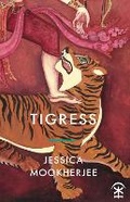Cover: Tigress - Nine Arches Press
