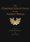 Cover: The Construction of Value in the Ancient World - Cotsen Institute of Archaeology